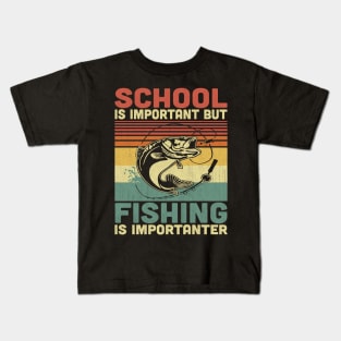 School Is Important But Fishing Is Importanter Vintage Fishing Lover Kids T-Shirt